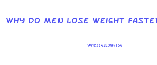 Why Do Men Lose Weight Faster Than Women