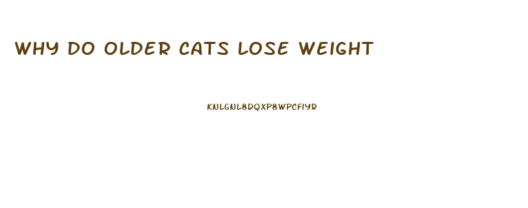 Why Do Older Cats Lose Weight