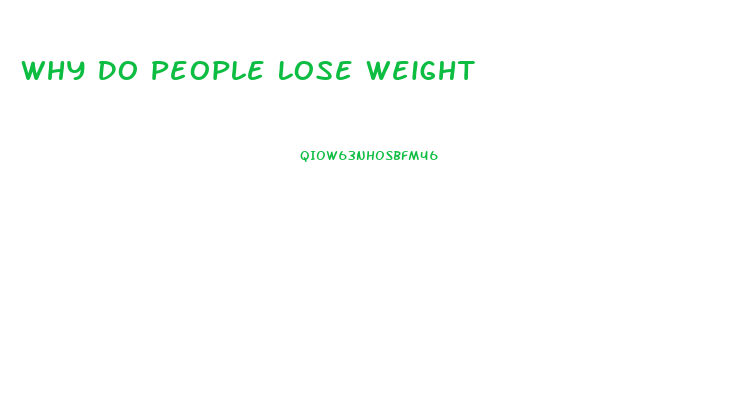Why Do People Lose Weight
