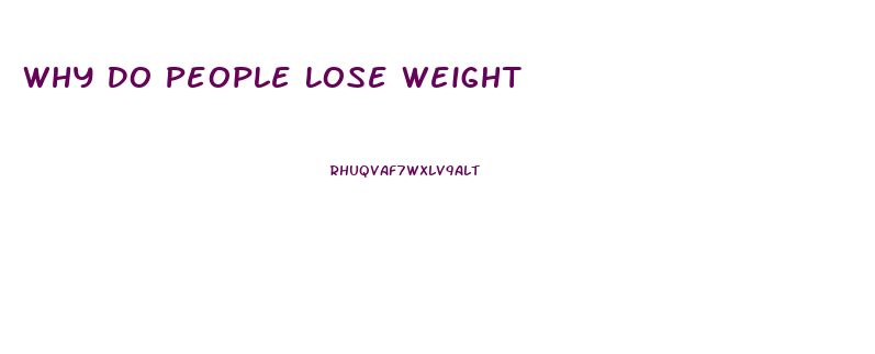 Why Do People Lose Weight