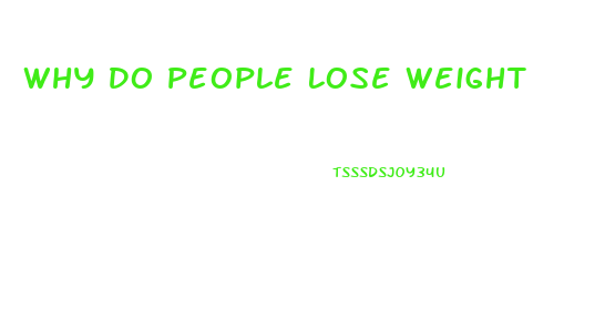 Why Do People Lose Weight