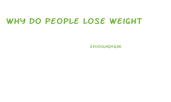 Why Do People Lose Weight