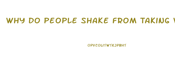 Why Do People Shake From Taking Weight Loss Pills