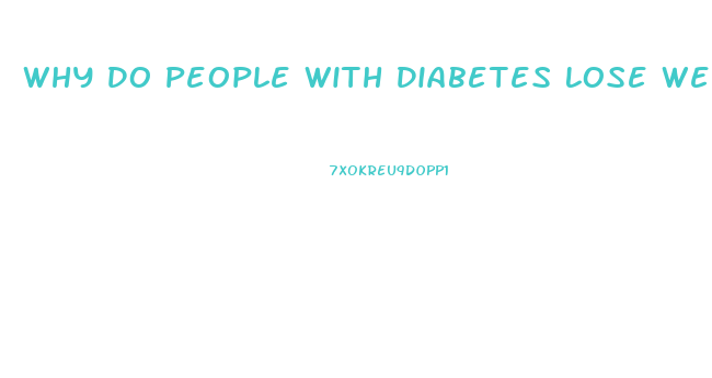 Why Do People With Diabetes Lose Weight