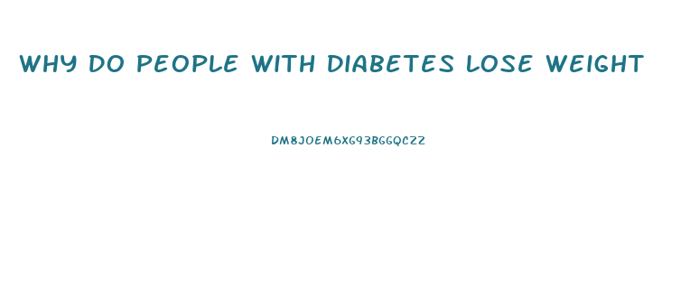 Why Do People With Diabetes Lose Weight