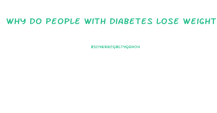 Why Do People With Diabetes Lose Weight