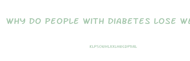 Why Do People With Diabetes Lose Weight