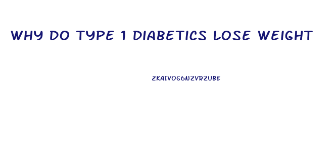 Why Do Type 1 Diabetics Lose Weight