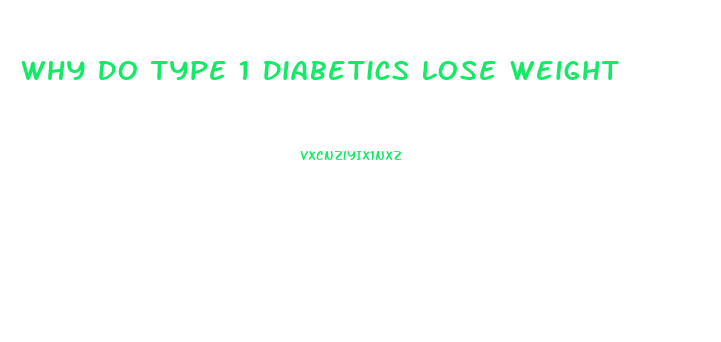 Why Do Type 1 Diabetics Lose Weight