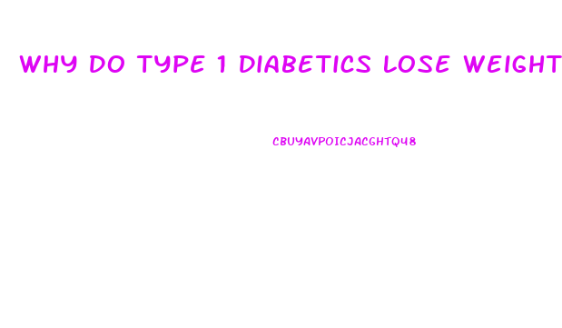 Why Do Type 1 Diabetics Lose Weight