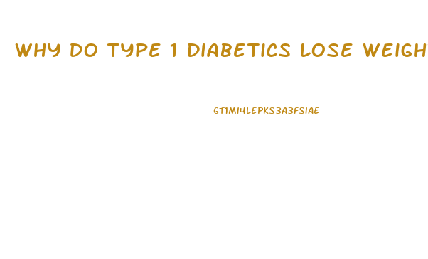 Why Do Type 1 Diabetics Lose Weight