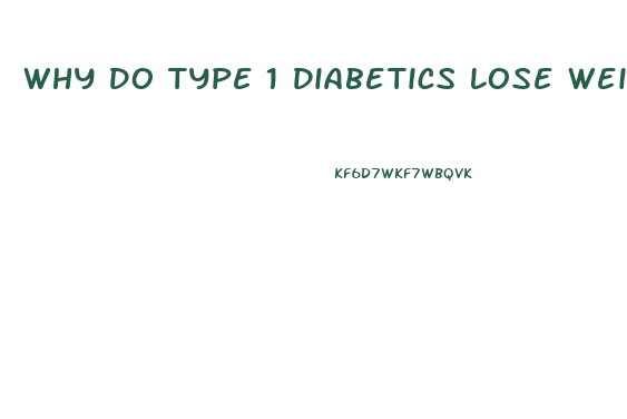 Why Do Type 1 Diabetics Lose Weight