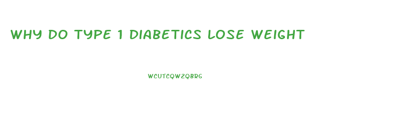 Why Do Type 1 Diabetics Lose Weight