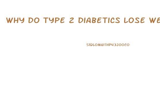 Why Do Type 2 Diabetics Lose Weight