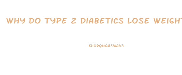 Why Do Type 2 Diabetics Lose Weight