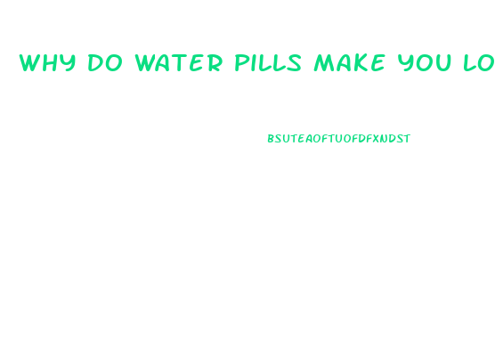 Why Do Water Pills Make You Lose Weight