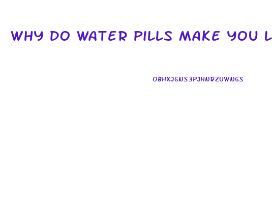 Why Do Water Pills Make You Lose Weight