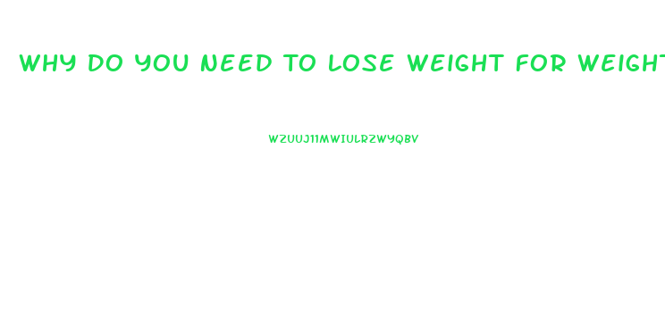 Why Do You Need To Lose Weight For Weight Loss Pills