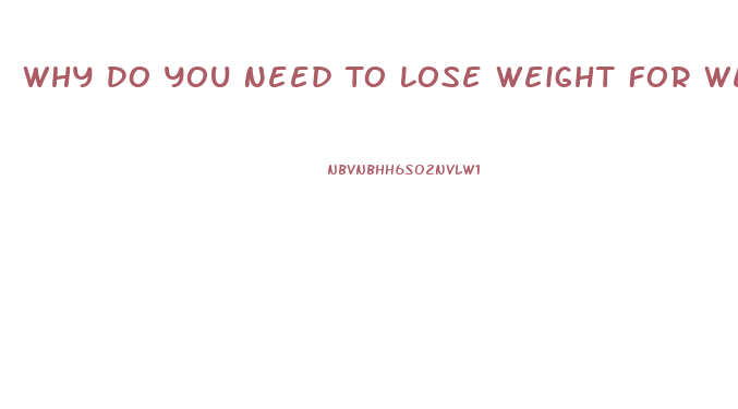 Why Do You Need To Lose Weight For Weight Loss Pills