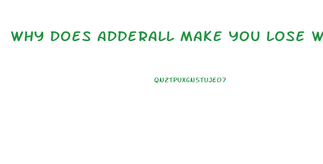 Why Does Adderall Make You Lose Weight