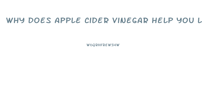 Why Does Apple Cider Vinegar Help You Lose Weight