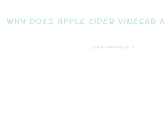 Why Does Apple Cider Vinegar Make You Lose Weight
