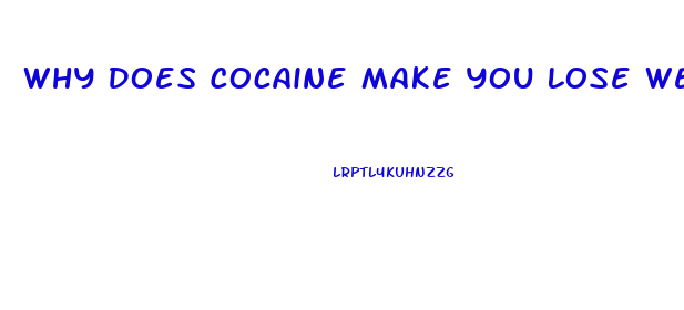 Why Does Cocaine Make You Lose Weight