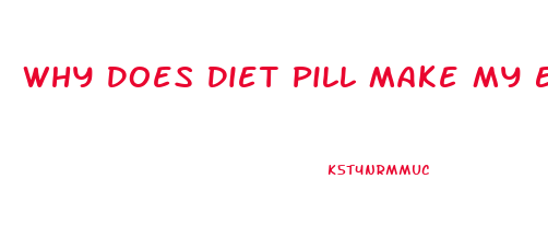 Why Does Diet Pill Make My Eye Sight Blurry