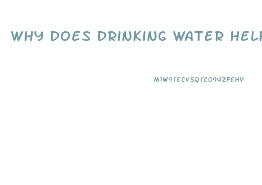 Why Does Drinking Water Help Lose Weight