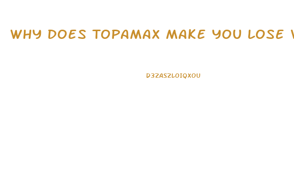 Why Does Topamax Make You Lose Weight