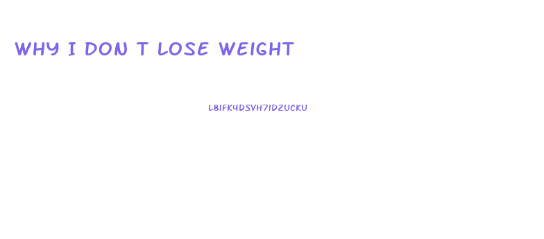 Why I Don T Lose Weight