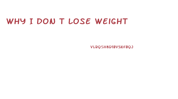 Why I Don T Lose Weight