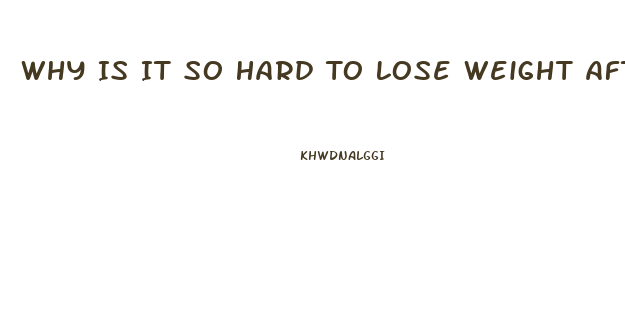 Why Is It So Hard To Lose Weight After 40