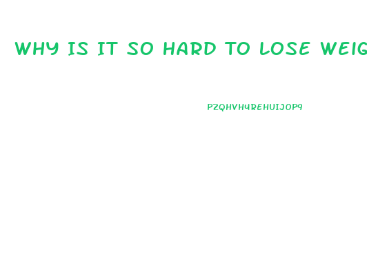 Why Is It So Hard To Lose Weight After 40