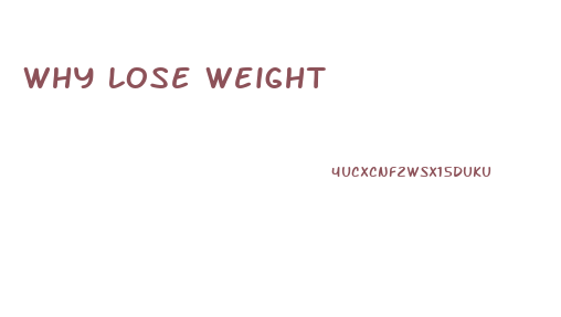Why Lose Weight