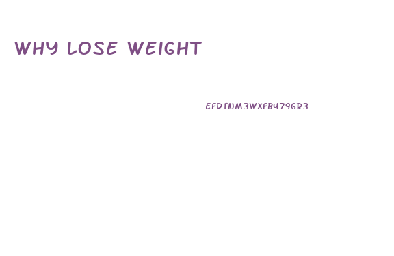 Why Lose Weight