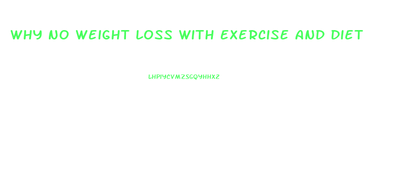 Why No Weight Loss With Exercise And Diet