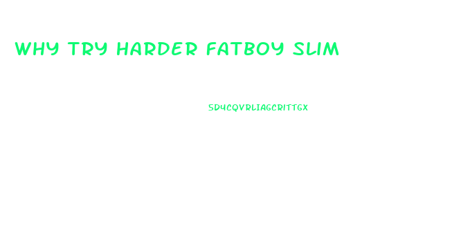 Why Try Harder Fatboy Slim