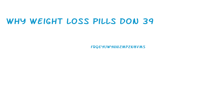 Why Weight Loss Pills Don 39