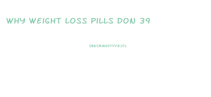 Why Weight Loss Pills Don 39