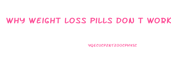 Why Weight Loss Pills Don T Work