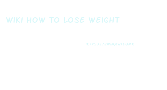 Wiki How To Lose Weight