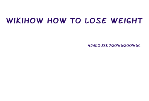 Wikihow How To Lose Weight