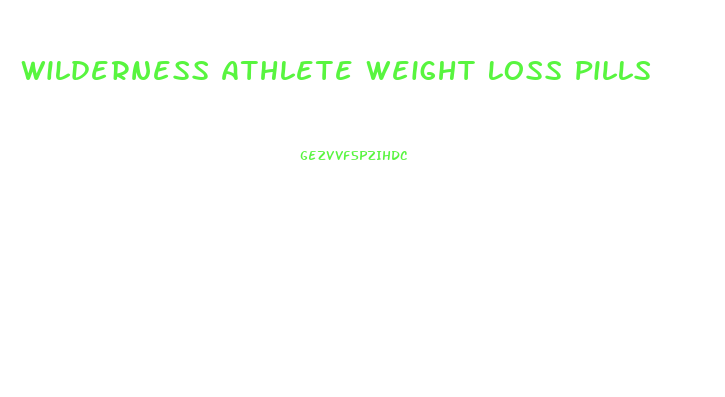 Wilderness Athlete Weight Loss Pills