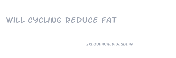 Will Cycling Reduce Fat