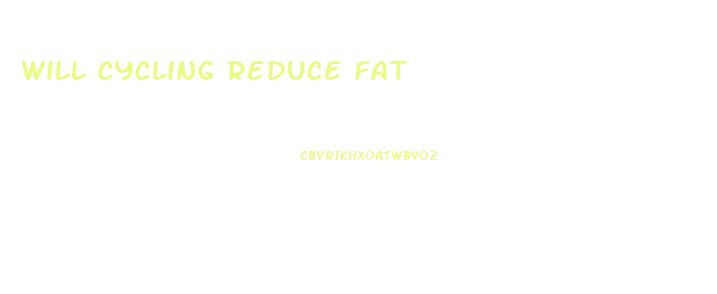 Will Cycling Reduce Fat