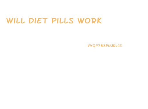 Will Diet Pills Work