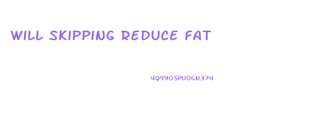 Will Skipping Reduce Fat