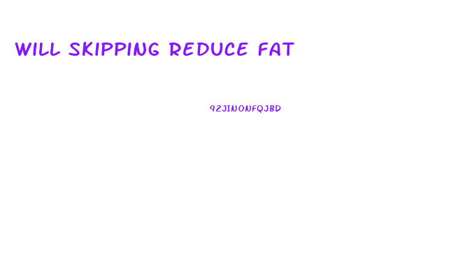 Will Skipping Reduce Fat