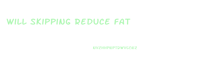 Will Skipping Reduce Fat